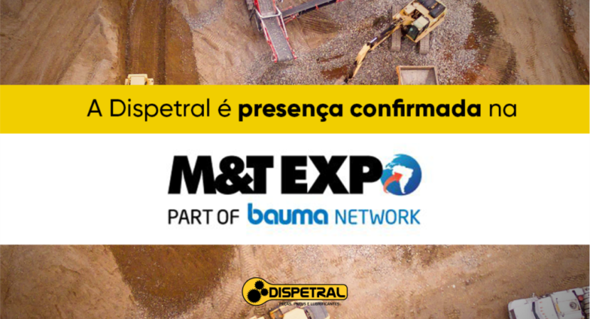 Dispetral na M&T EXPO 2022: a maior feira da América Latina para equipamentos de construção e mineração